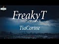 TiaCorine FreakyT Lyrics