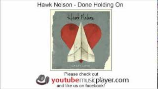 Hawk Nelson - Done Holding On (Crazy Love)