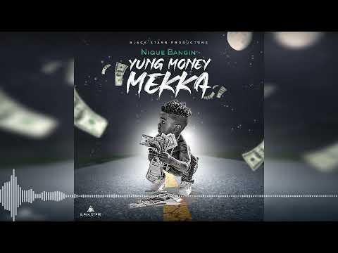 Nique Bangin - Y.M.M (Yung Money Mekka)