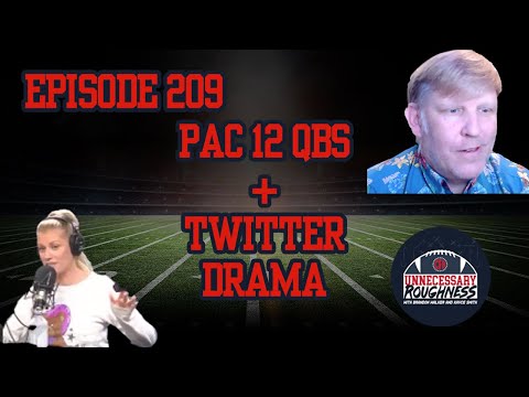 College Football Twitter Drama & Top 7 Pac 12 QBs l Episode 209