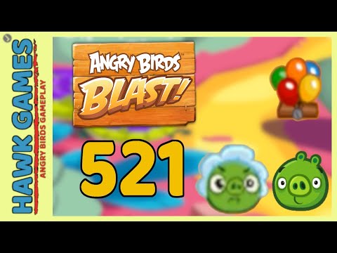 Angry Birds Blast Level 521 - 3 Stars Walkthrough, No Boosters