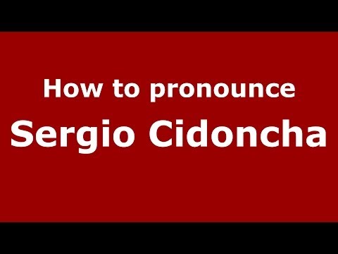 How to pronounce Sergio Cidoncha (Spanish/Spain) - PronounceNames.com