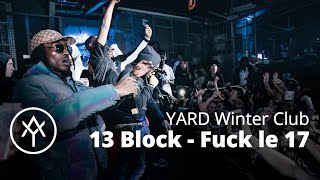 13 Block - Fuck le 17 | Exclu YARD Winter Club