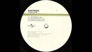 Electrique - Your Love (Active Disco & Percsuasive Mixes)