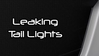How to fix and avoid leaking and fogged up tail lights