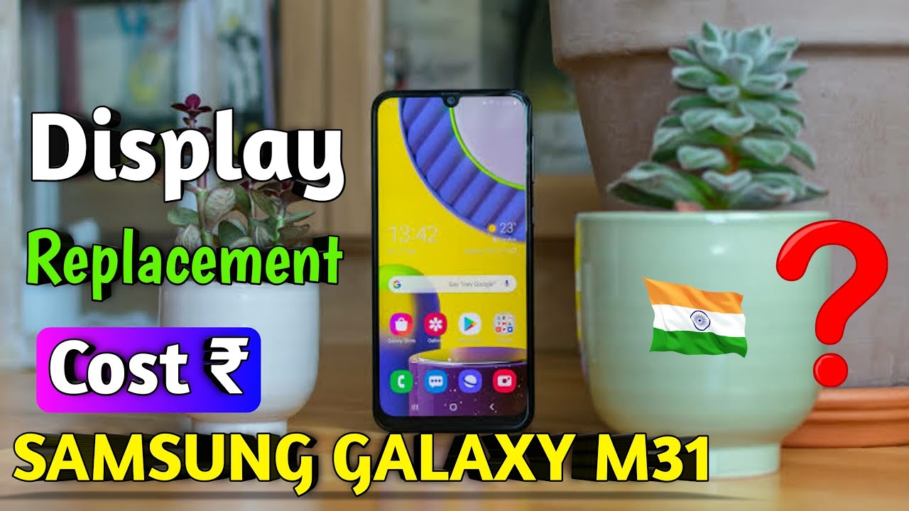 Samsung M31 Screen Replacement Cost 🔥