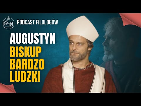 Augustyn - Biskup bardzo ludzki - biskup Hippony