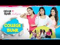 Ep 1 : COLLEGE BUNK - Dilli Ki Ladkiyan | #Beauty #Fun #Girls | Anaysa