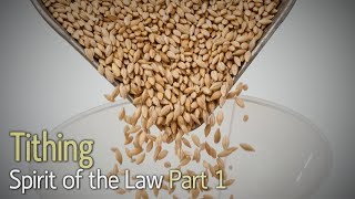 The Spirit of the Law Part 1: Tithing The Spirit of the Law Part 1: Tithing