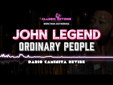John Legend - Ordinary People (Dario Caminita Revibe) 5'20"