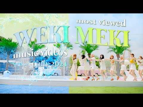WEKI MEKI: TOP 10 MOST VIEWED MUSIC VIDEOS (JULY 2021)♥