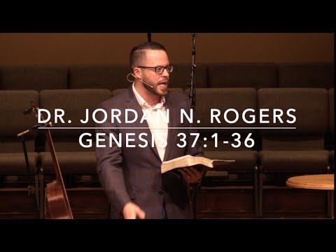 How God is Working - Genesis 37:1-36 (2.12.20) - Dr. Jordan N. Rogers