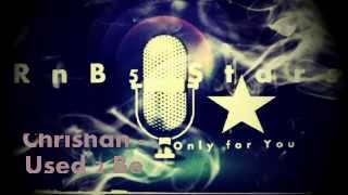 **New Rnb 2014**Chrishan - Used 2 Be [Only ForYou]