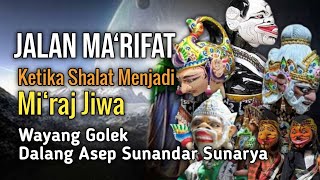 Download lagu Ketika Shalat Menjadi Mi‘raj Jiwa: Jalan Ma‘rifat | Wayang Golek Dalang Asep Sunandar Sunarya mp3