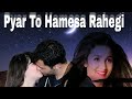 Pyar To Hamesa Rahega Full Song Hd