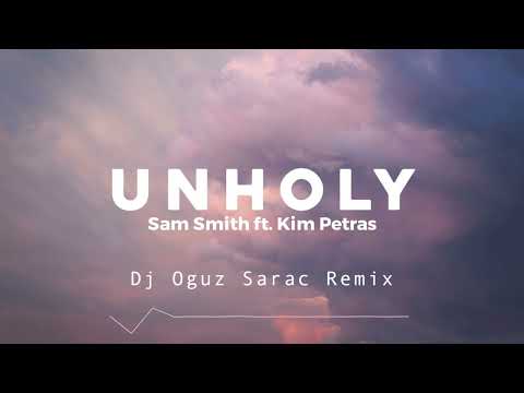 Sam Smith ft. Kim Petras - Unholy (Dj Oguz Sarac Remix)