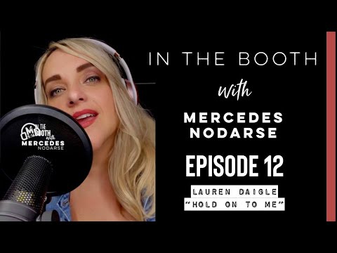 “Hold On To Me” (Lauren Daigle) cover by Mercedes Nodarse Episode 12: In the Booth with Mercedes