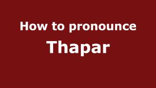 How to pronounce Thapar
