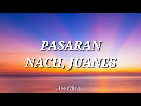 PASARAN - NACH, JUANES (LETRA)