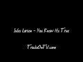 Jules Larson - You Know It's True 