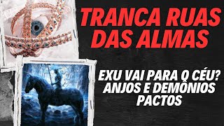 Tranca Ruas das Almas: Segredos Revelados (Anjos, Demônios e Pactos).