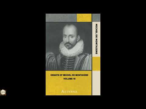 Essays of Michel de Montaigne — Volume 16 by Michel de Montaigne — free full audiobook