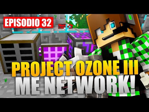 Minecraft Project Ozone 3 E32 - IL MIO ME NETWORK