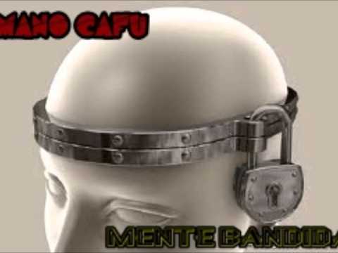 Mano Cafu - Mente Bandida
