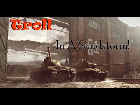 Troll In A Sandstorm! (World Of Tanks Console)