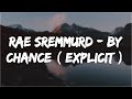 Rae Sremmurd By Chance Explicit