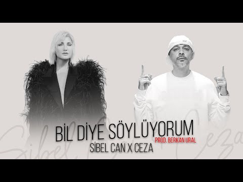 Sibel Can x Ceza - Bil Diye Söylüyorum (Prod. Berkan Ural)