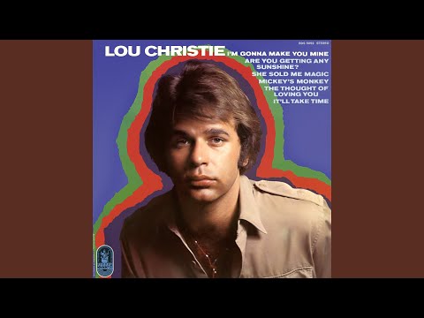 I'm Gonna Make You Mine by Lou Christie — 1969 Hot 100 hit
