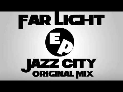 Far Light - Jazz City (Original Mix)