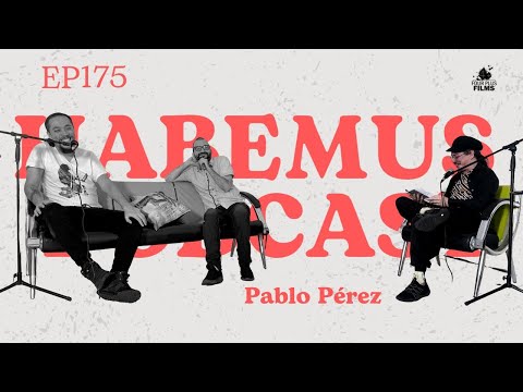 Habemus Podcast - Ep.175: No estaba borracho porque me tomé 5 Whiskeys…” (Con: Pablo Pérezzz)