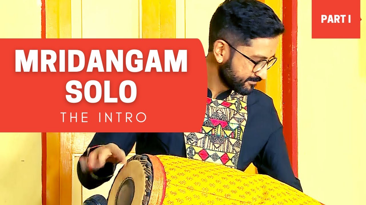 Mridangam & Click | Akshay Anantapadmanabhan | The Introduction of a Mridangam Solo