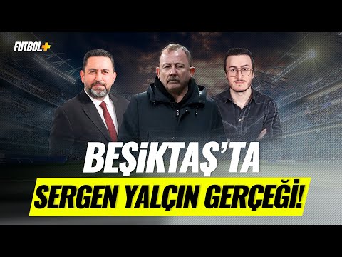The truth about Sergen Yalçın in Beşiktaş! | Fatih Doğan & Sercan Kenanoğlu