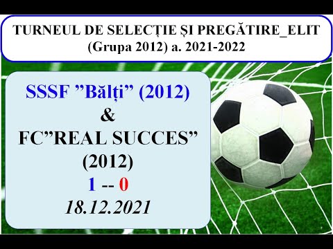 7_SSSF ”BĂLȚI” (2012)-( 1 ) -- FC ”REAL SUCCES” (2012)-( 0 )__18.12.2021