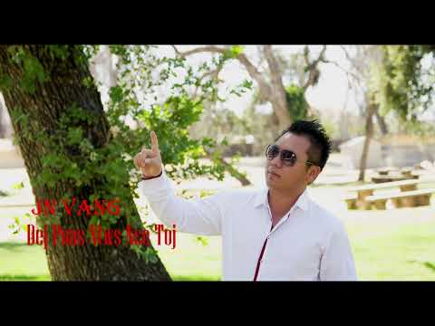 JN Vang : Dej Puas Ntws Nce Toj ( Original: Nkauj Noog Hawj )