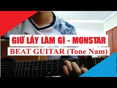 [Karaoke Guitar] GIỮ LẤY LÀM GÌ (Tone Nam) - MONSTAR | St. Grey D | Acoustic Beat
