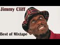 Jimmy Cliff Best Of Greatest Hits Mix by djeasy
