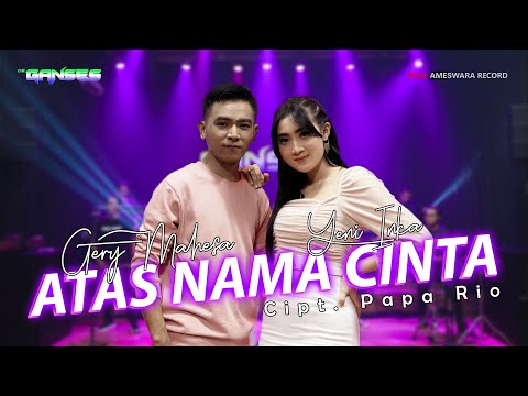 Gerry Mahesa Feat Yeni Inka - Atas Nama Cinta | Dangdut (Official Music Video)