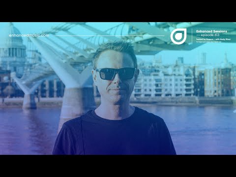 Enhanced Sessions 613 with Andy Moor - Hosted by Kapera