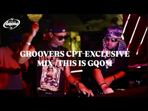 Groovers CPT – Exclusive Live Mix | This Is Gqom