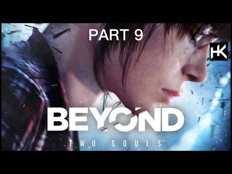 Beyond Two Souls | Part 9