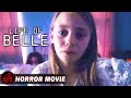 LIFE OF BELLE | Horror Thriller | Free Full Movie