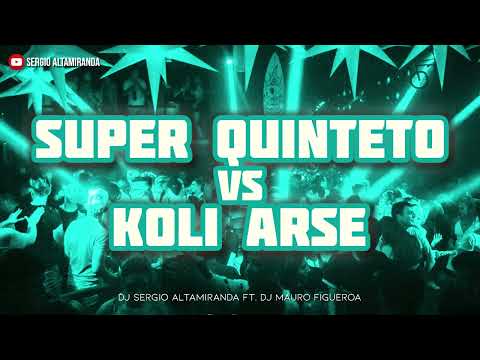 SUPER QUINTETO 🆚 KOLI ARCE ✘ Dj Sergio Altamiranda & Dj Mauro Figueroa