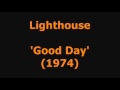 Lighthouse - Good Day (1974)