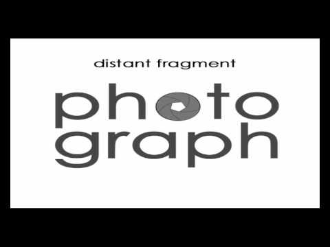 Distant Fragment - Photograph (Original Mix)