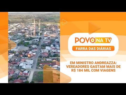 ESCÂNDALO: em MINISTRO ANDREAZZA vereadores gastam mais de R$ 184 mil com viagens