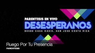 Grupo Paréntesis-Ruego Por Tu Presencia (Audio)